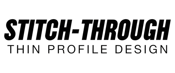 Stitch-Through, Thin Profile Design