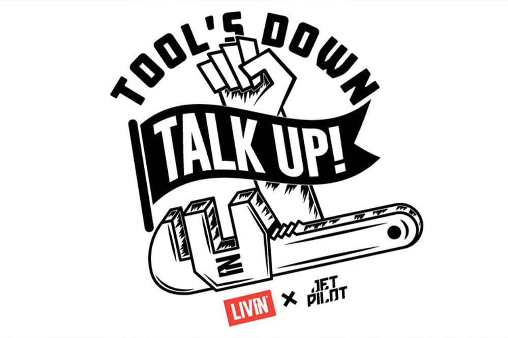 Collaboration with LIVIN: TOOLS DOWN, TALK UP!