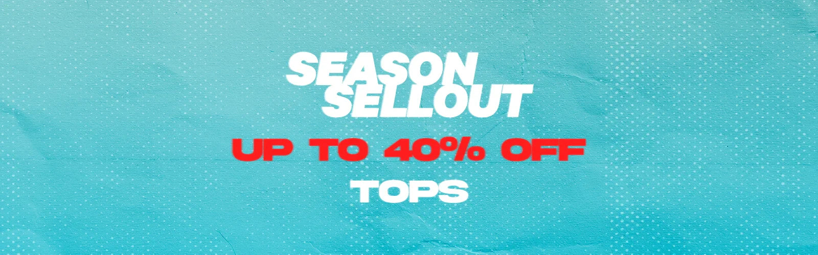 Seasonal Sellout - Tops