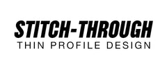 Stitch-Through, Thin Profile Design